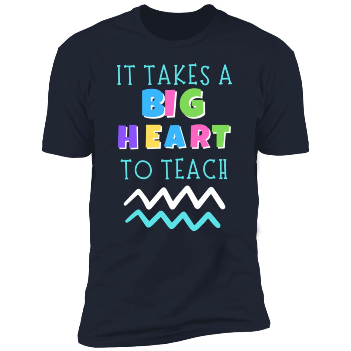 It Takes A Big Heart To Teach