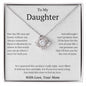 To My Daughter- I squeezed this necklace really tight- Love Knot Necklace- Love Mom