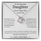 To My Beautiful Daughter-Never forget I love you- Love Knot Necklace
