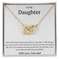 To My Daughter-When Life Knocks You Down- Interlocking Heart Necklace- Love Dad