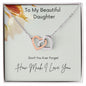 To My Beautiful Daughter-  Love You- Love Knot Necklace