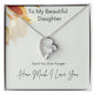 To My Beautiful Daughter- I Love You